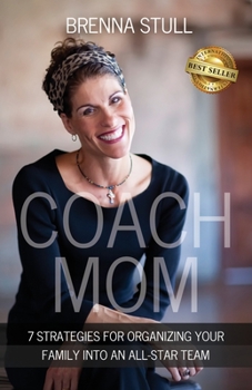 Paperback Coach Mom: 7 Strategies for Organizing Your Family into an All-Star Team Book