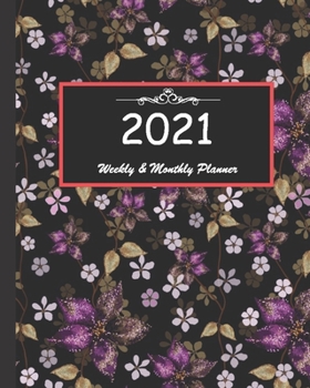 2021 Weekly & Monthly Planner: Calendar 2021 with relaxing designs and amazing quotes : 01 Jan 2021 to 31 Dec 2021, 141 ligned pages with flolar cover printed on high quality.