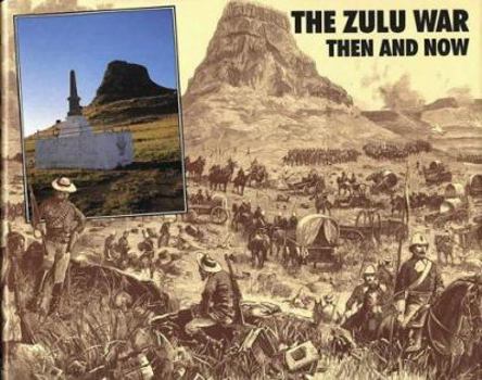 The Zulu War (After the Battle) - Book  of the After the Battle: Then and Now