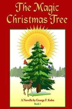Paperback The Magic Christmas Tree: A Novella by George F. Kohn Book