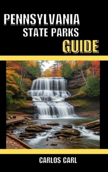 PENNSYLVANIA STATE PARKS GUIDE