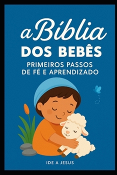 Paperback A Bíblia dos Bebês: Primeiros Passos de Fé e Aprendizado [Portuguese] Book