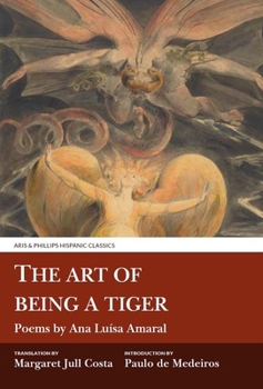 Paperback The Art of Being a Tiger: Poems by Ana Luisa Amaral Book