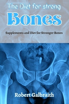 Paperback The Diet for Strong Bones: Supplements and Diet for Stronger Bones Book