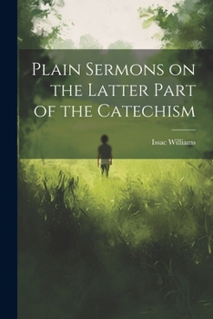 Paperback Plain Sermons on the Latter Part of the Catechism Book