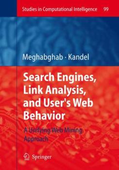 Hardcover Search Engines, Link Analysis, and User's Web Behavior: A Unifying Web Mining Approach Book