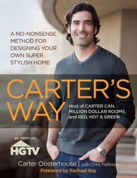 Paperback Carter's Way: A No-Nonsense Method for Designing Your Own Super Stylish Home Book