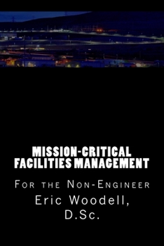 Paperback Mission-Critical Facilities Management: For the Non-Engineer Book