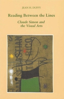 Paperback Reading Between the Lines: Claude Simon and the Visual Arts Volume 2 Book