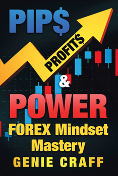 Paperback Pip$ Profit$ & Power: Forex Mindset Mastery Book