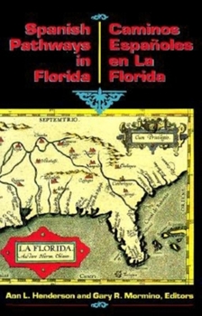 Hardcover Spanish Pathways in Florida, 1492-1992: Caminos Españoles En La Florida, 1492-1992 Book