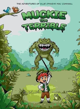 Muckie the Terrible (The Adventures of Ollie O'Maeve Mac Cumhaill)