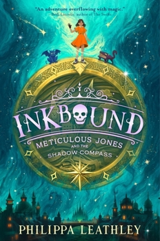 Meticulous Jones and the Shadow Compass - Book #2 of the Inkbound