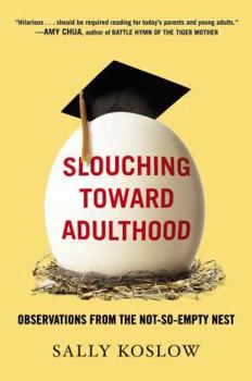 Paperback Slouching Toward Adulthood: How to Let Go So Your Kids Can Grow Up Book