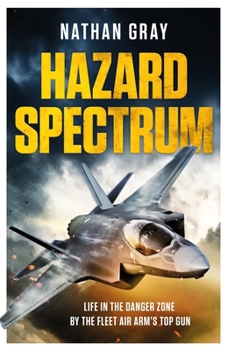 Paperback Hazard Spectrum: Life in the Danger Zone by the Fleet Air Arm's Top Gun Book