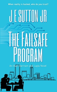 The Failsafe Program: An Alan Harrison and Layla Novel