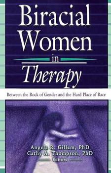 Paperback Biracial Women in Therapy: Between the Rock of Gender and the Hard Place of Race Book