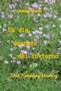 Paperback Un día, después del invierno: Poemas de amor [Spanish] Book