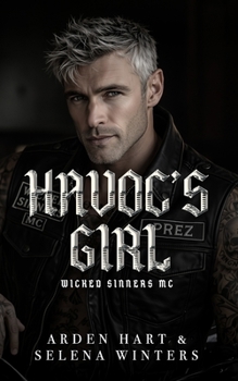 Havoc's Girl: A Dark Age-Gap MC Romance (Wicked Sinners MC)