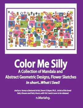 Paperback Color Me Silly: Grayscale, Geometris, Mandala's, drawings, Skethces Book