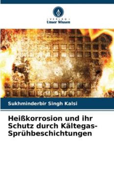 Paperback Heißkorrosion und ihr Schutz durch Kältegas- Sprühbeschichtungen [German] Book