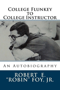 Paperback College Flunkey to College Instructor: An Autobiography Book