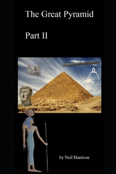 Paperback The Great Pyramid. Part 2: Revealing the secrets of the internal spaces of the Great Pyramid Book