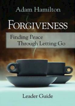 Paperback Forgiveness - Leader Guide: Finding Peace Through Letting Go Book