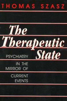 Paperback The Therapeutic State: Psychiatry in the Mirror of Current Events Book