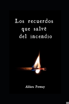 Paperback Los recuerdos que salvé del incendio [Spanish] Book