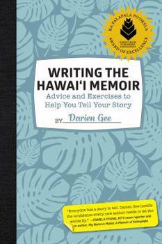 Paperback Writing the Hawai'i Memoir: Advice and Exercises to Help You Tell Your Story Book
