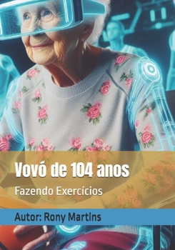 Vovó de 104 anos: Fazendo Exercícios