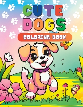 Paperback Cute Dogs Coloring Book: For Kids Ages 4-8 Book