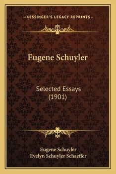 Paperback Eugene Schuyler: Selected Essays (1901) Book