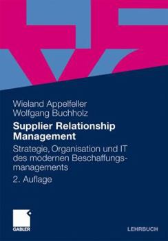 Paperback Supplier Relationship Management: Strategie, Organisation Und It Des Modernen Beschaffungsmanagements [German] Book