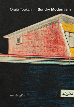 Paperback Sundry Modernism: Materials for a Study of Palestinian Modernism Book