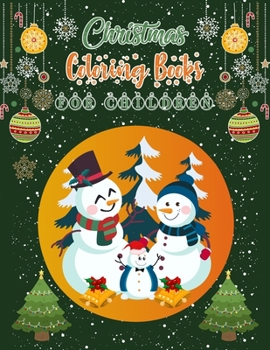 Christmas Coloring Books For Children: Christmas Coloring Books For Adults, Christmas Coloring Books For Children. 50 Story Paper Pages. 8.5"x 11" in Cover.