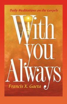 Paperback With You Always: Daily Meditations on the Gospels Book