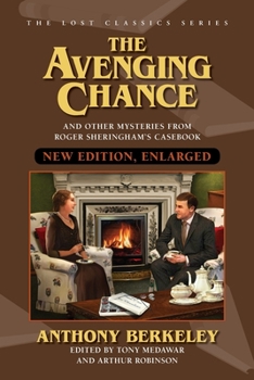 The Avenging Chance and Other Mysteries from Roger Sheringham's Casebook (Crippen & Landru Lost Classics) - Book #11 of the Roger Sheringham Cases