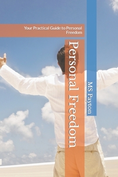 Paperback Personal Freedom: Your Practical Guide to Personal Freedom Book