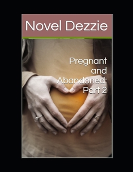 Paperback Pregnant and Abandoned: Part 2 Book