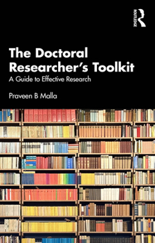 Paperback The Doctoral Researcher's Toolkit: A Guide to Effective Research Book