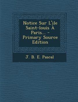 Paperback Notice Sur L'ile Saint-louis ? Paris... [French] Book