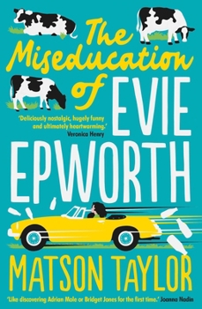 The Miseducation of Evie Epworth - Book #1 of the Miseducation of Evie Epworth
