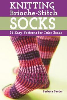 Paperback Knitting Brioche-Stitch Socks: 14 Easy Patterns for Tube Socks Book