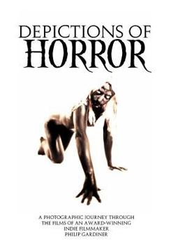 Paperback Depictions of Horror: A Photographic Journey Through the Films of a Horror Director Book