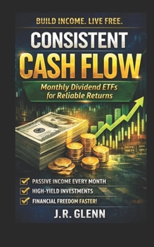 Paperback Consistent Cash Flow: Monthly Dividend ETFs for Reliable Returns Book
