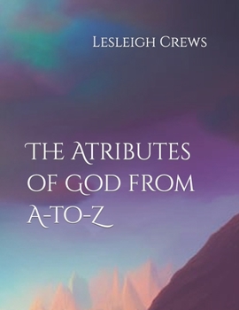 Paperback The Attributes of God from A-to-Z Book
