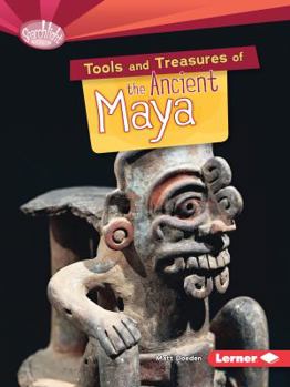 Tools and Treasures of the Ancient Maya - Book  of the What Can We Learn from Early Civilizations?