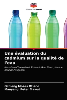 Paperback Une évaluation du cadmium sur la qualité de l'eau [French] Book